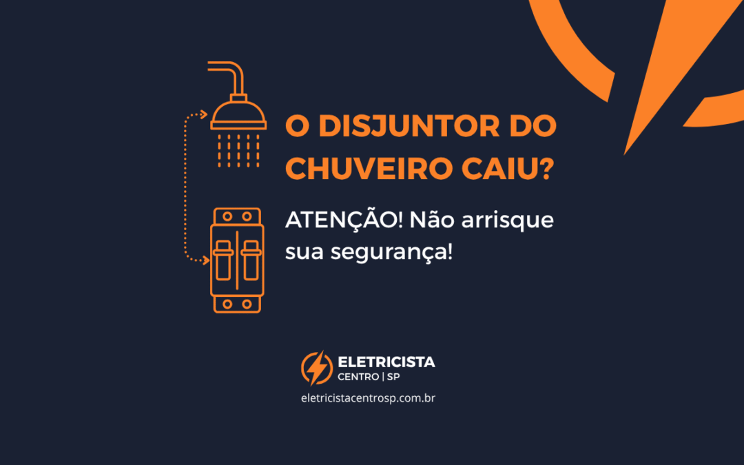 Disjuntor do chuveiro caiu